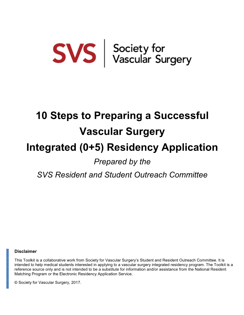 10 Steps to Preparing a Successful Vascular Surgery Integrated (0+5) Residency Application Prepared by the SVS Resident and Student Outreach Committee