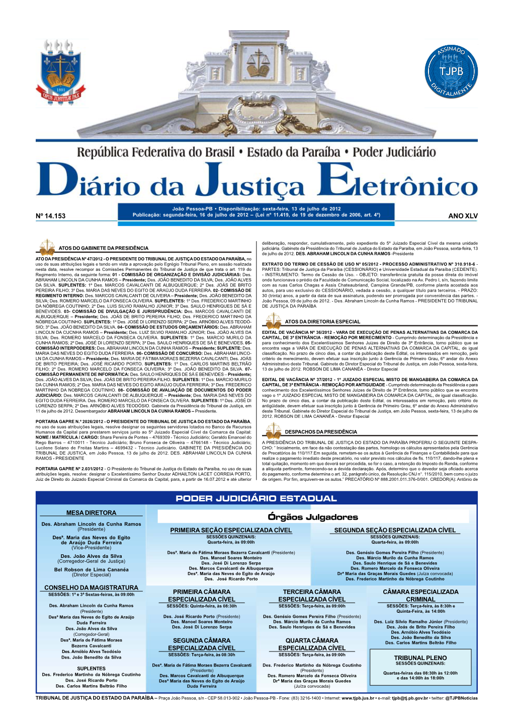 Diário Da Justiça – João Pessoa-Pb • Disponibilização: Sexta-Feira, 13 De Julho De 2012 Publicação: Segunda-Feira, 16 De Julho De 2012A 1