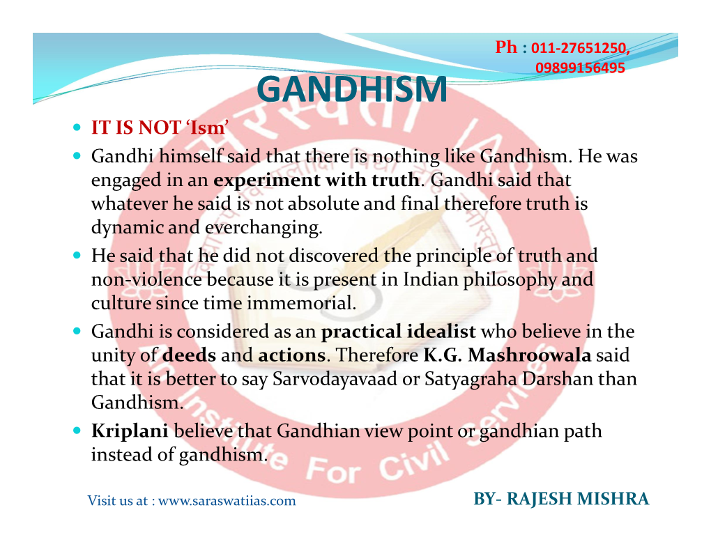 GANDHISM  IT IS NOT ‘Ism’  Gandhi Himself Said That There Is Nothing Like Gandhism