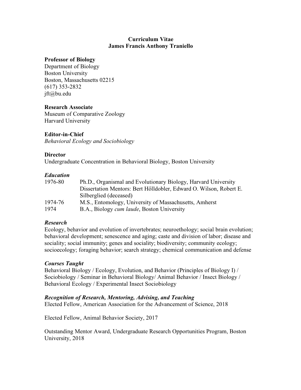 Curriculum Vitae James Francis Anthony Traniello Professor of Biology Department of Biology Boston University Boston, Massachuse