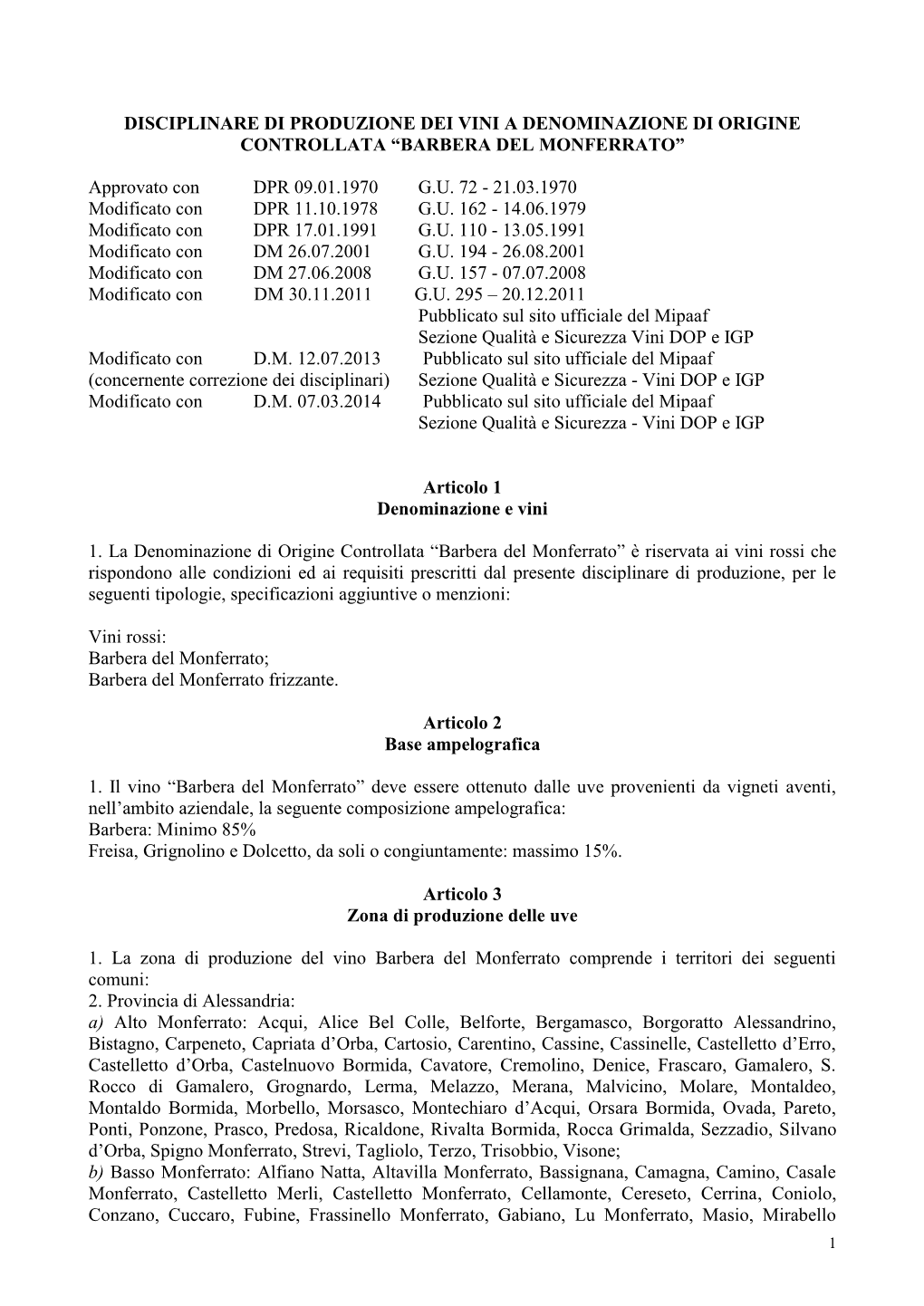 DISCIPLINARE DI PRODUZIONE DEI VINI a DENOMINAZIONE DI ORIGINE CONTROLLATA “BARBERA DEL MONFERRATO” Approvato Con DPR 09.01