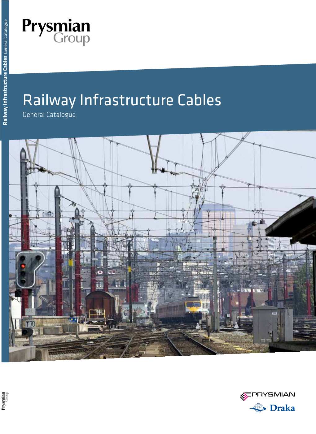 Railway Infrastructure Cables General Catalogue to the Wheels of Industry Cables Infrastructure Railway