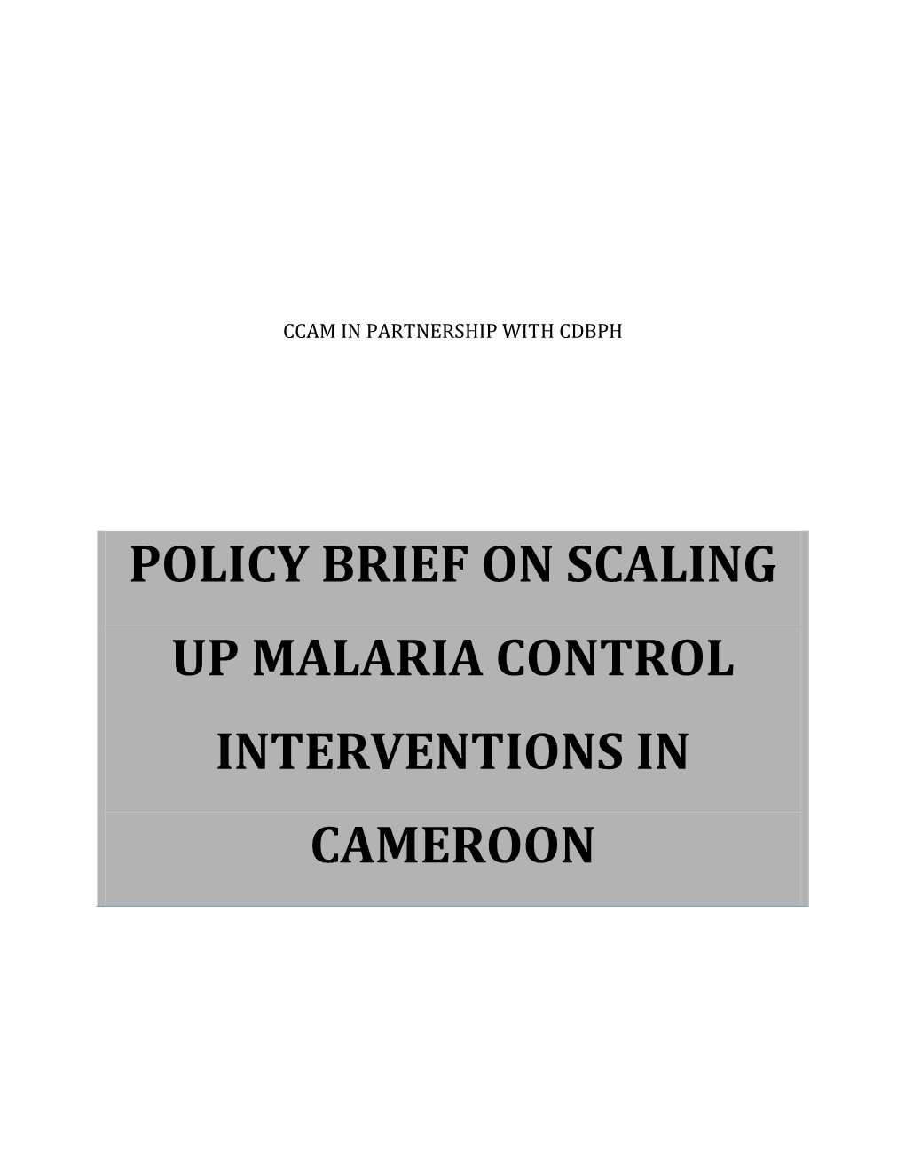 Policy Brief on Scaling up Malaria Control Interventions in Cameroon Initiative of Cameroon Coalition Against Malaria (Ccam) And