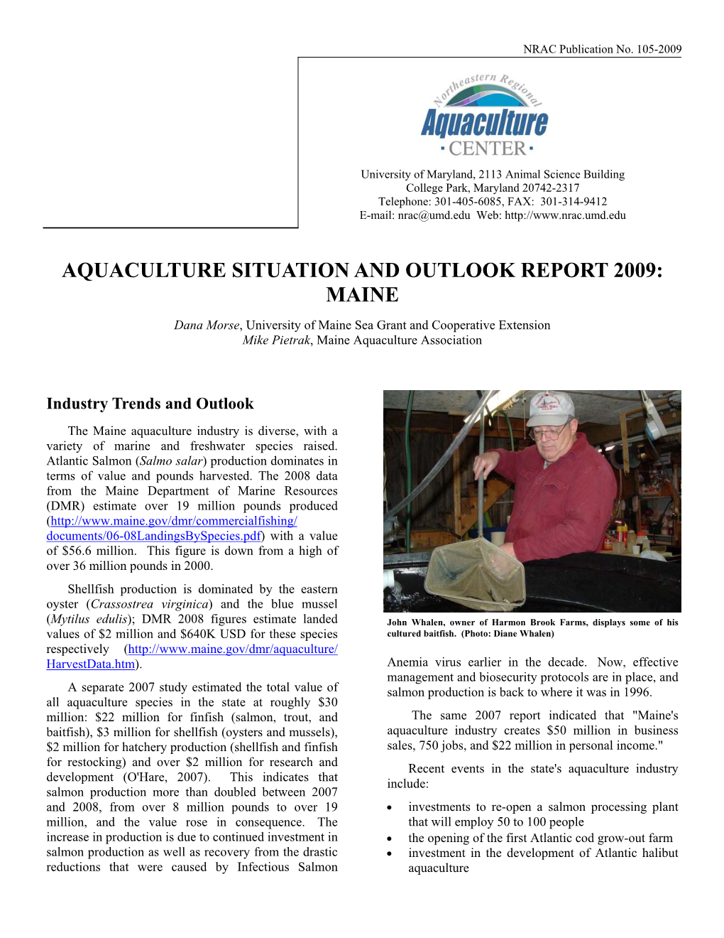 AQUACULTURE SITUATION and OUTLOOK REPORT 2009: MAINE Dana Morse, University of Maine Sea Grant and Cooperative Extension Mike Pietrak, Maine Aquaculture Association