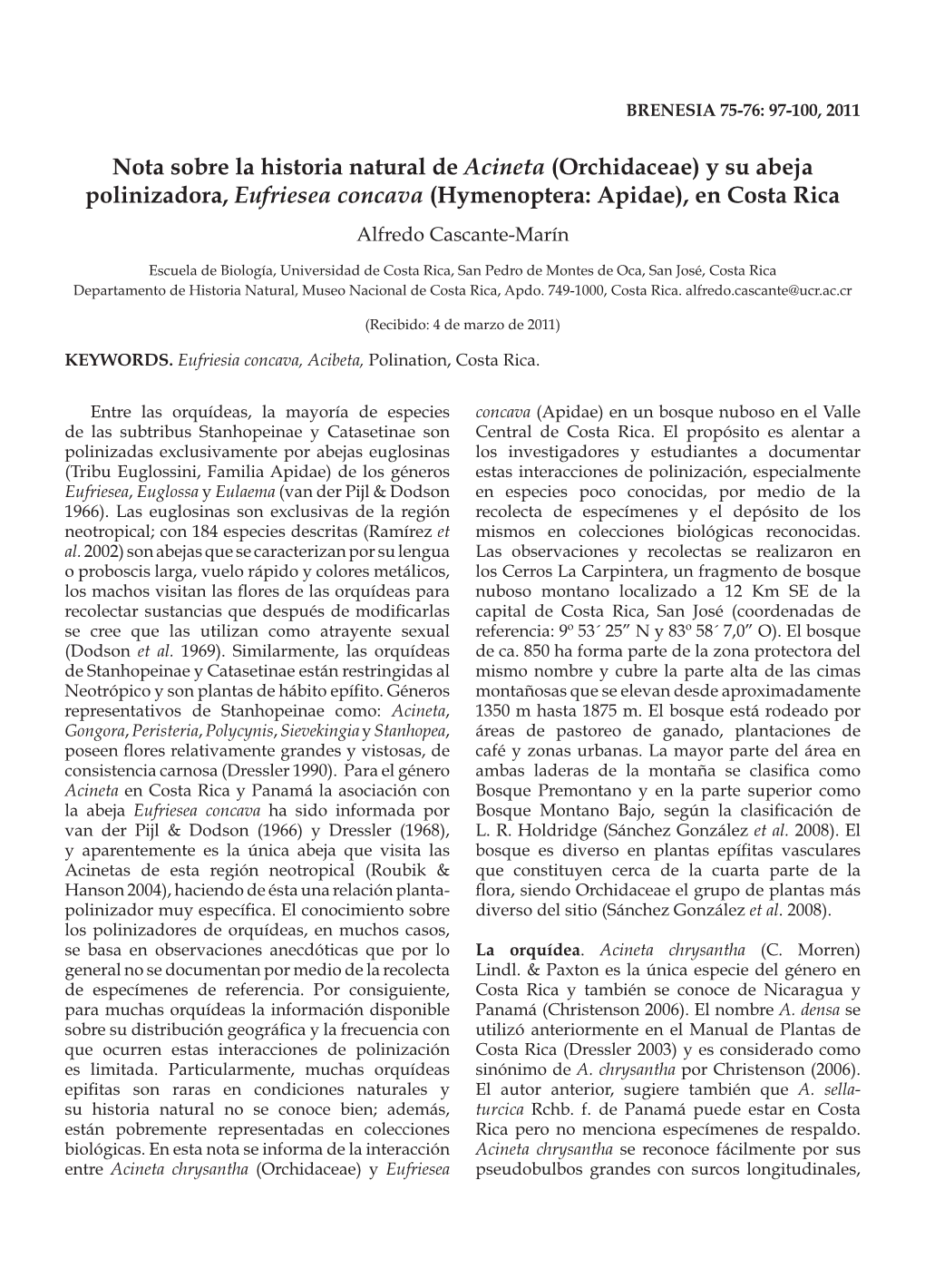 Nota Sobre La Historia Natural De Acineta (Orchidaceae) Y Su Abeja Polinizadora, Eufriesea Concava (Hymenoptera: Apidae), En Costa Rica Alfredo Cascante-Marín