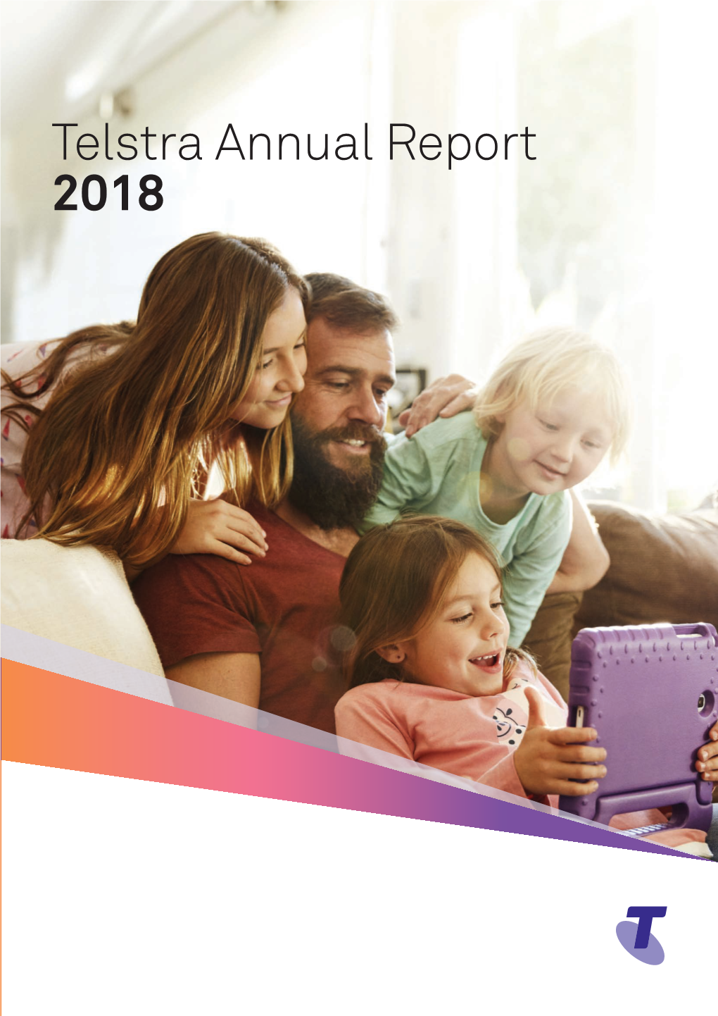 Telstra Annual Report 2018 Telstra Corporation Limited Our 2018 Reporting Suite ABN 33 051 775 556