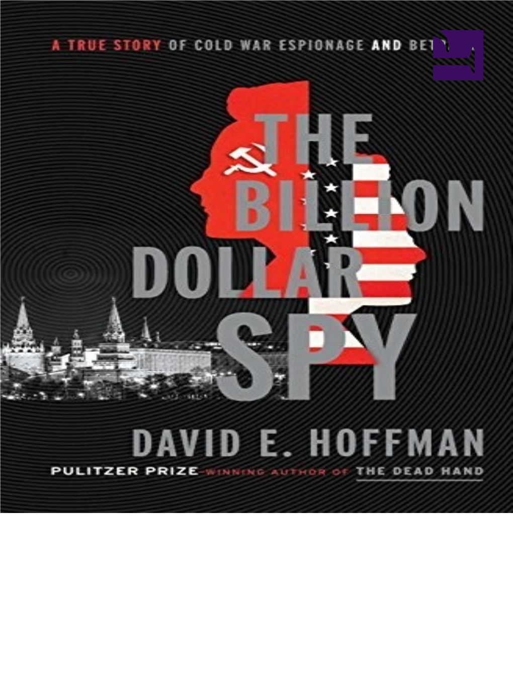 The Billion Dollar Spy Is a Brilliant Work of History That Reads Like an Espionage Thriller