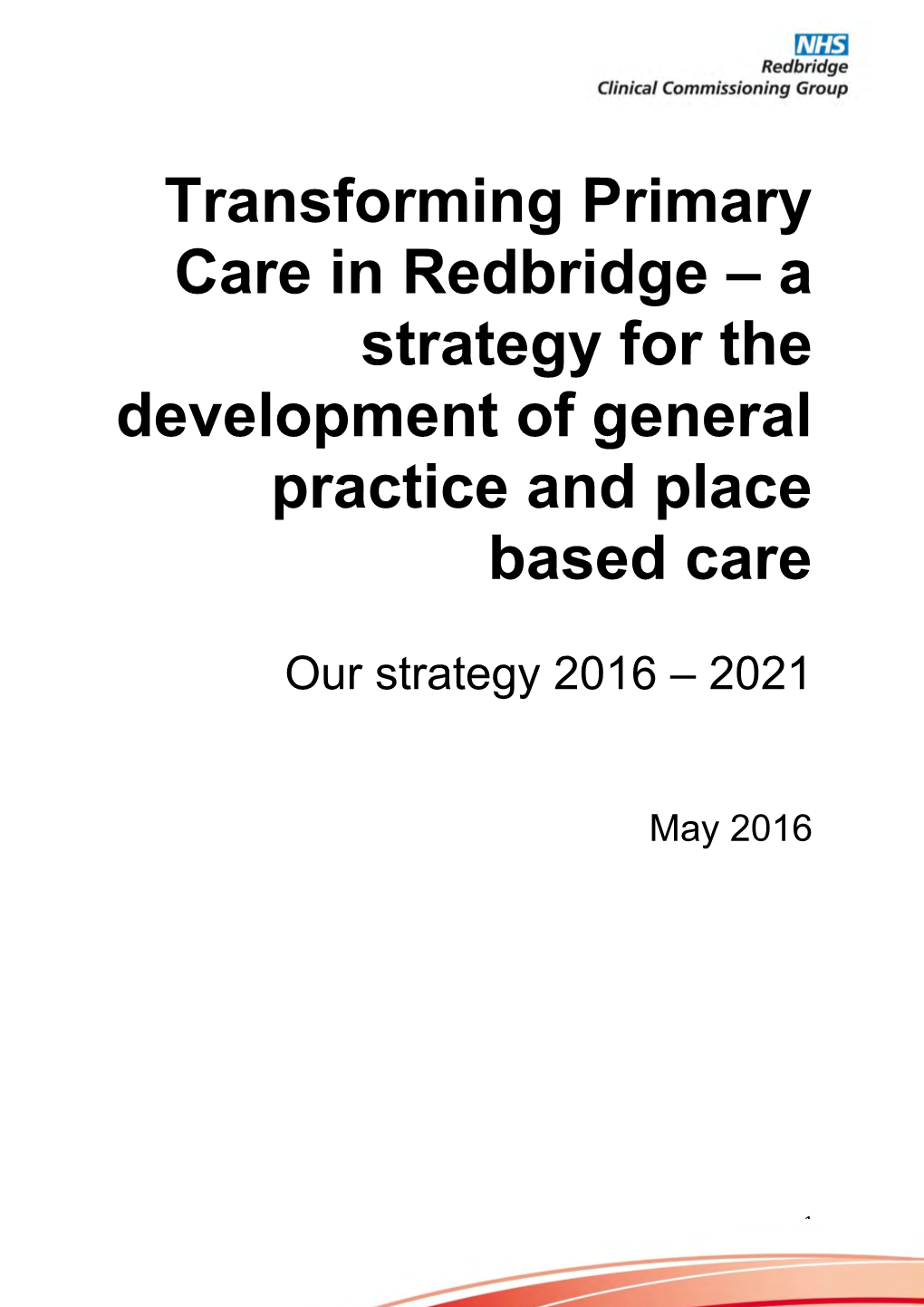 Transforming Primary Care in Redbridge – a Strategy for the Development of General Practice and Place Based Care