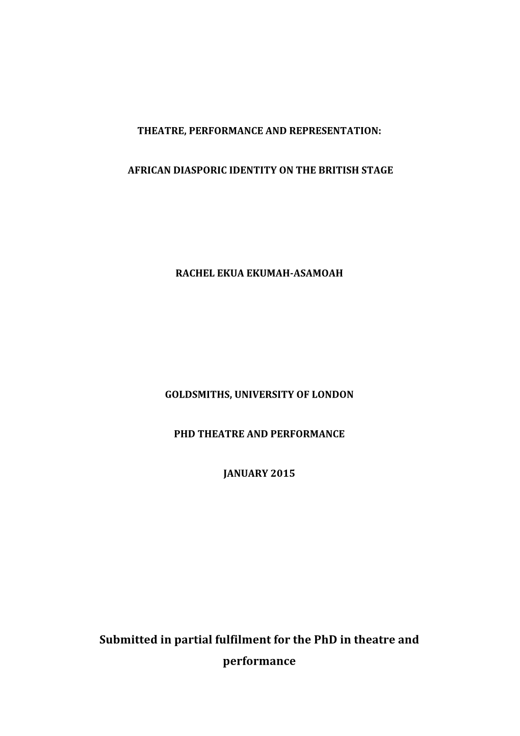 Submitted in Partial Fulfilment for the Phd in Theatre and Performance