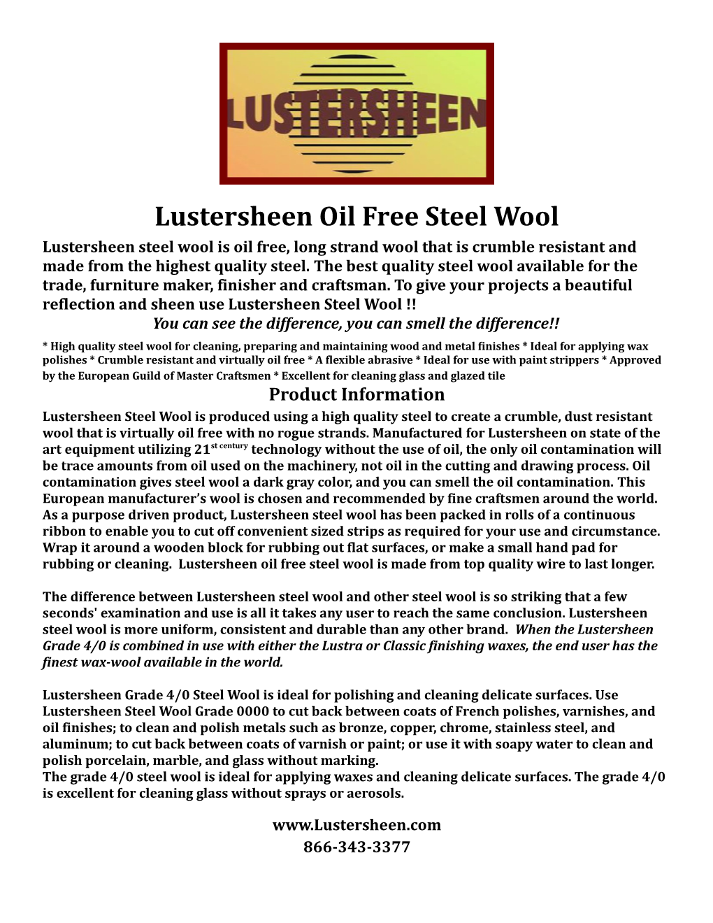 Lustersheen Oil Free Steel Wool Lustersheen Steel Wool Is Oil Free, Long Strand Wool That Is Crumble Resistant and Made from the Highest Quality Steel