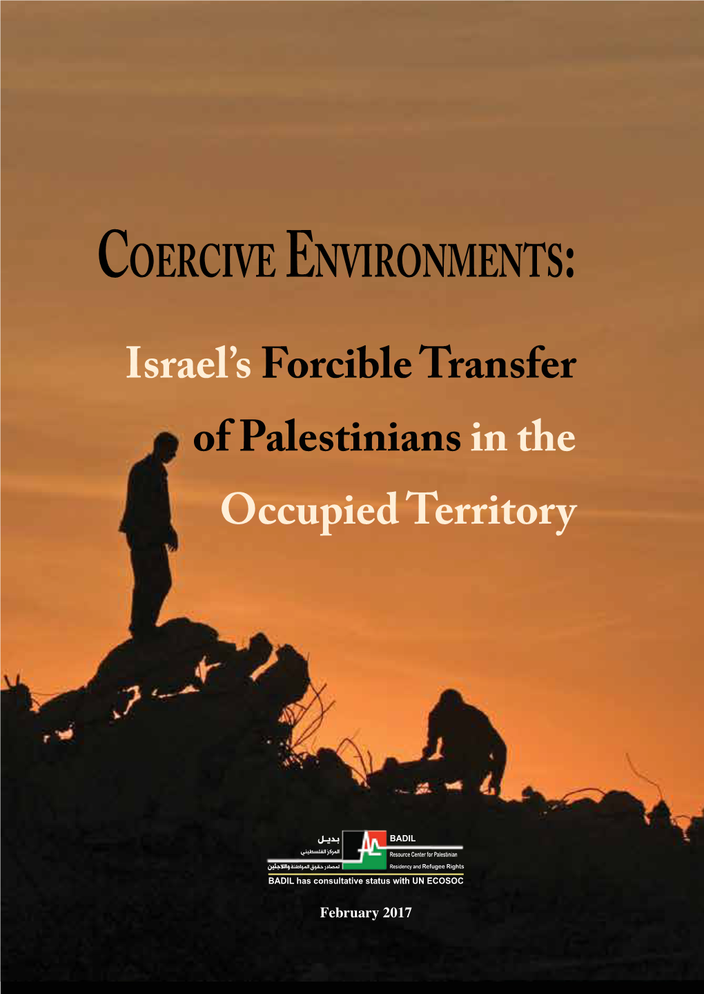 Coercive Environments: Israel’S Forcible Transfer of Palestinians in the Occupied Territory