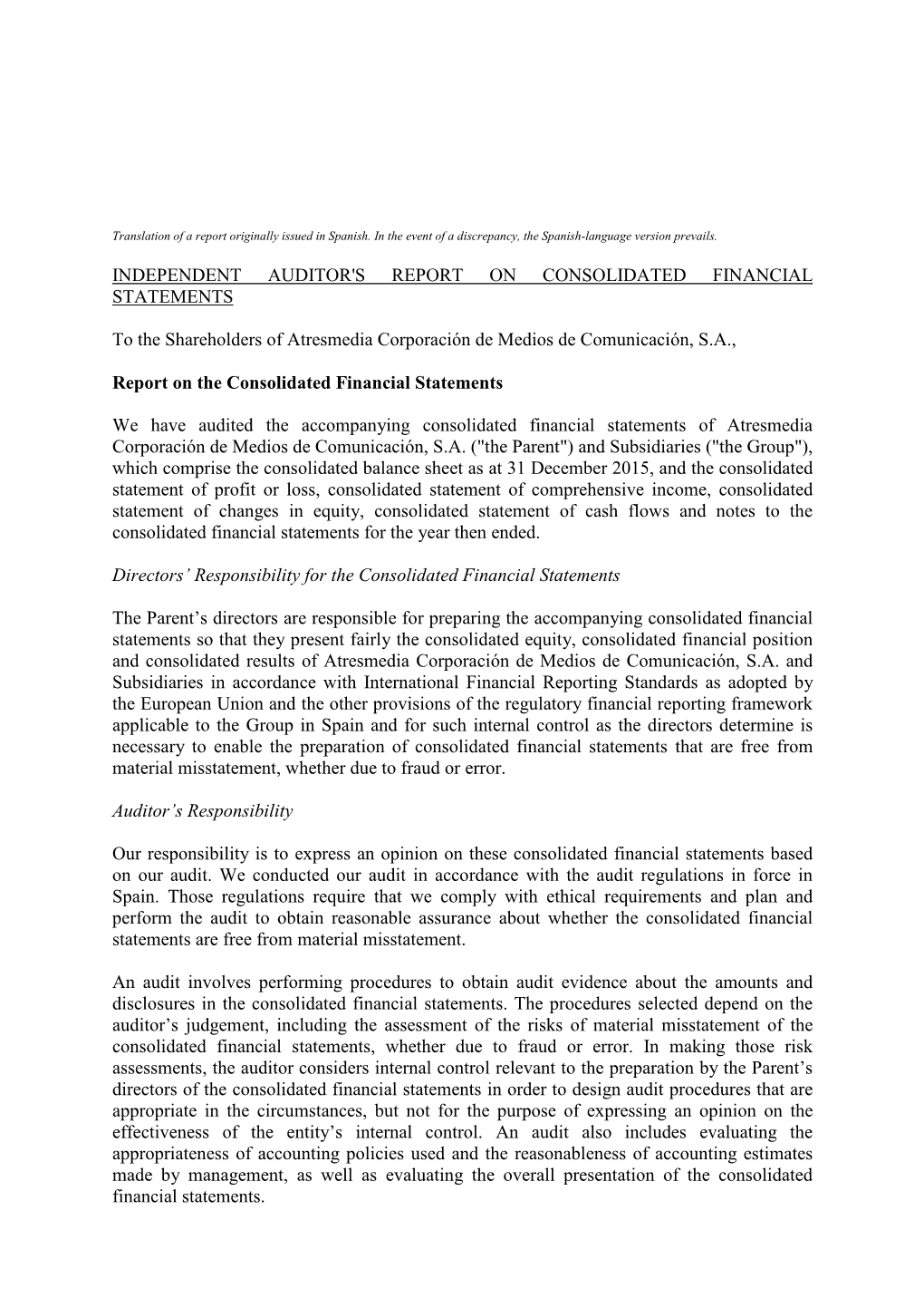 INDEPENDENT AUDITOR's REPORT on CONSOLIDATED FINANCIAL STATEMENTS to the Shareholders of Atresmedia Corporación De Medios De C