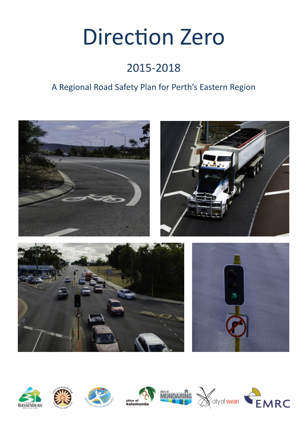 Direction Zero 2015-2018 a Regional Road Safety Plan for Perth’S Eastern Region