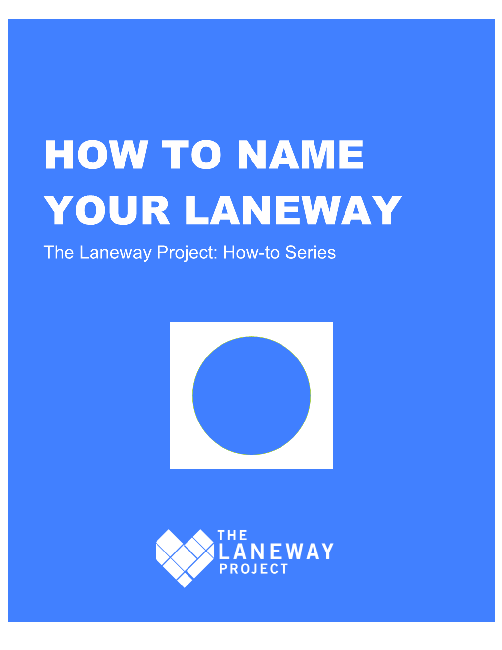 HOW to NAME YOUR LANEWAY the Laneway Project: How-To Series