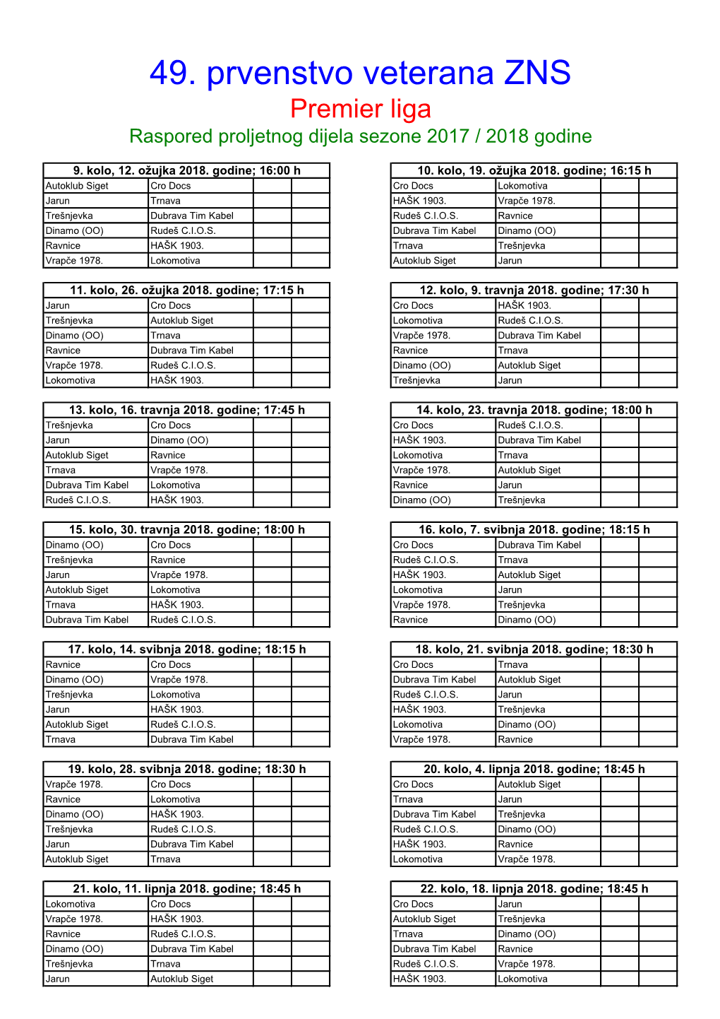 49. Prvenstvo Veterana ZNS Premier Liga Raspored Proljetnog Dijela Sezone 2017 / 2018 Godine