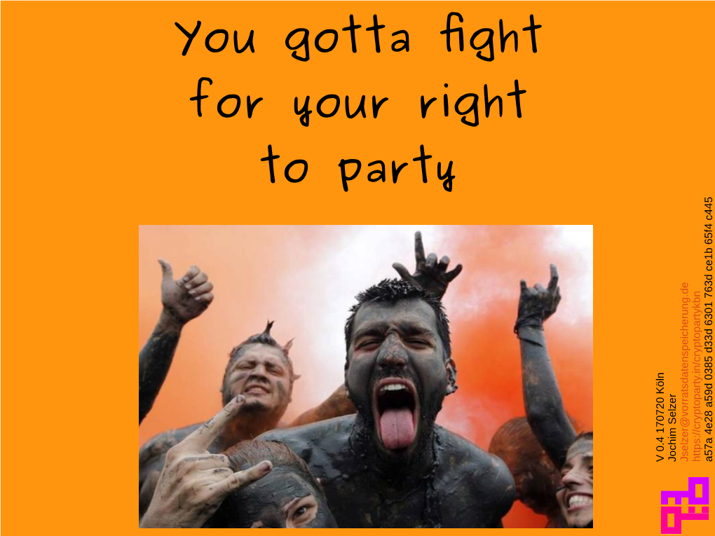 You Gotta Fight for Your Right to Party 5 4 4 C