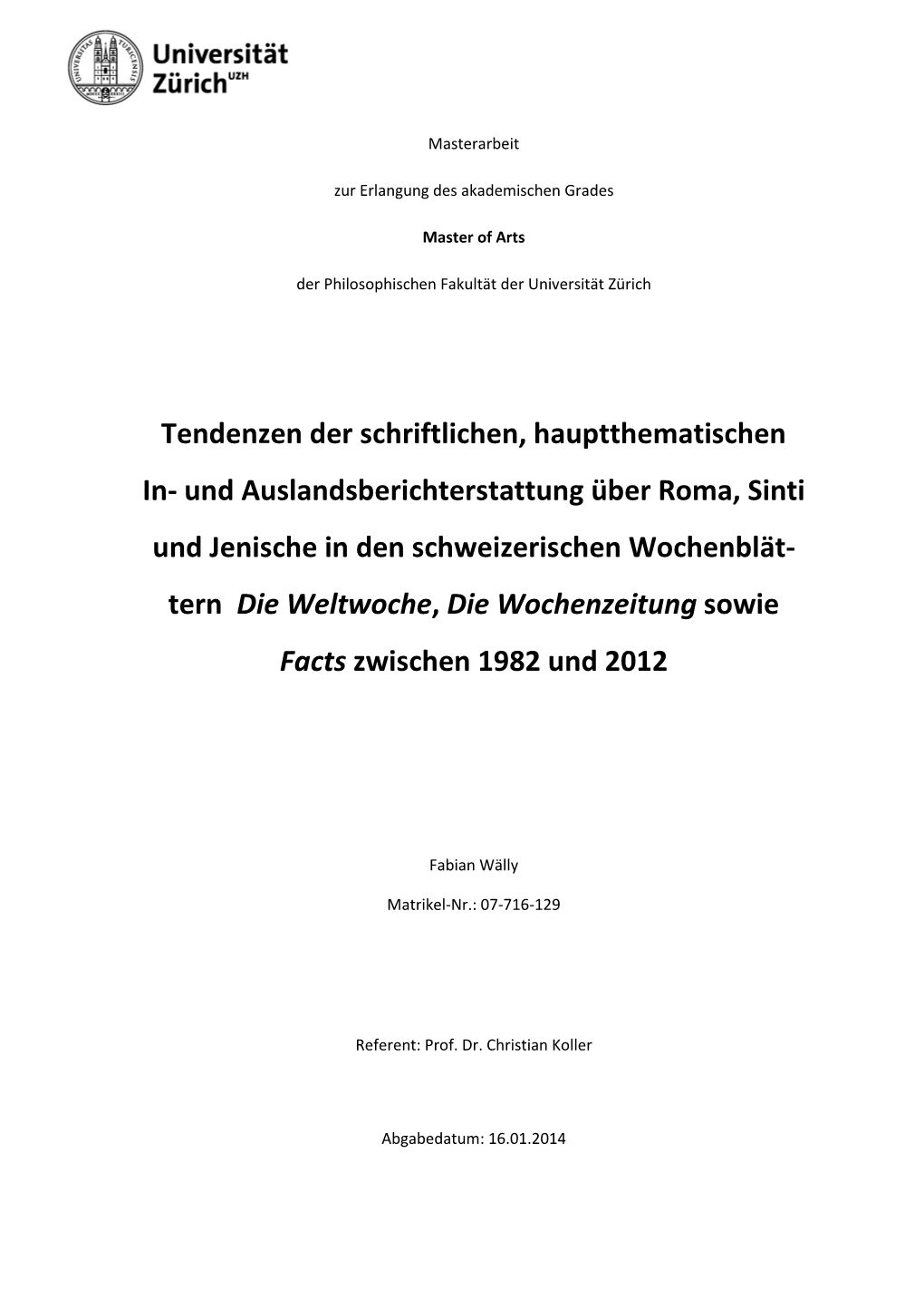 Und Auslandsberichterstattung Über Roma, Sinti Und Jenische in Den Schweizerischen Wochenblät- Tern Die Weltwoche , Die Wochenzeitung Sowie