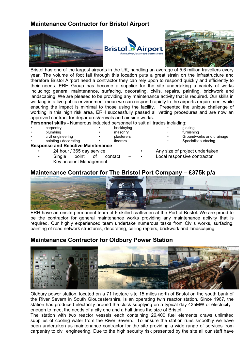 Maintenance Contractor for Bristol Airport Maintenance Contractor for the Bristol Port Company – £375K P/A Maintenance Contra