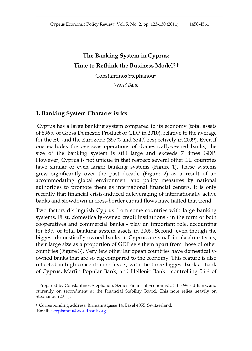 The Banking System in Cyprus: Time to Rethink the Business Model? † Constantinos Stephanou∗ World Bank