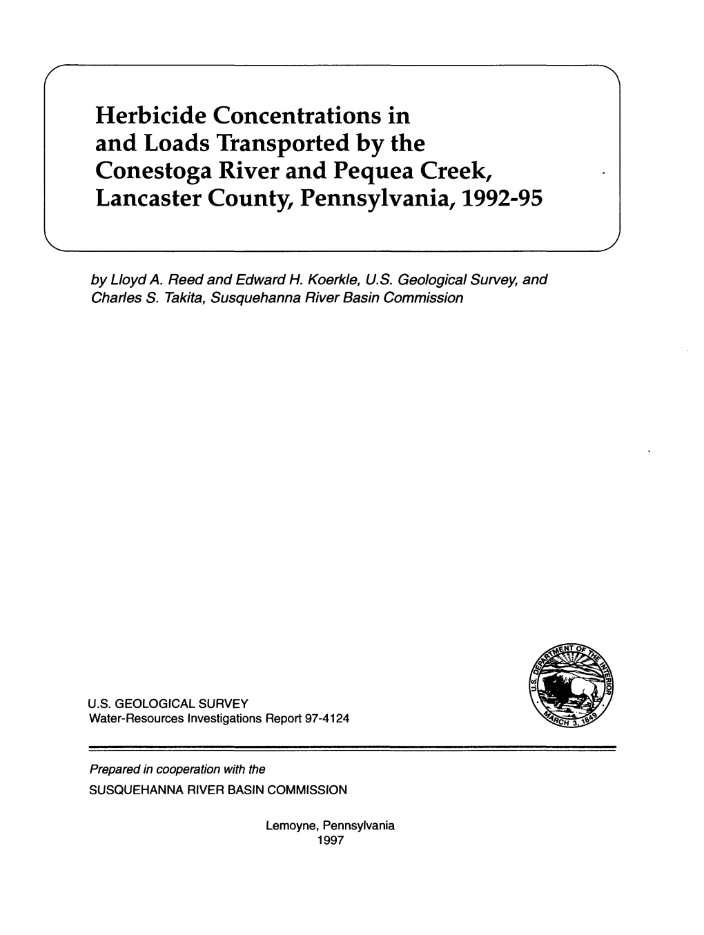 Herbicide Concentrations in and Loads Transported by the Conestoga River and Pequea Creek, Lancaster County, Pennsylvania, 1992-95