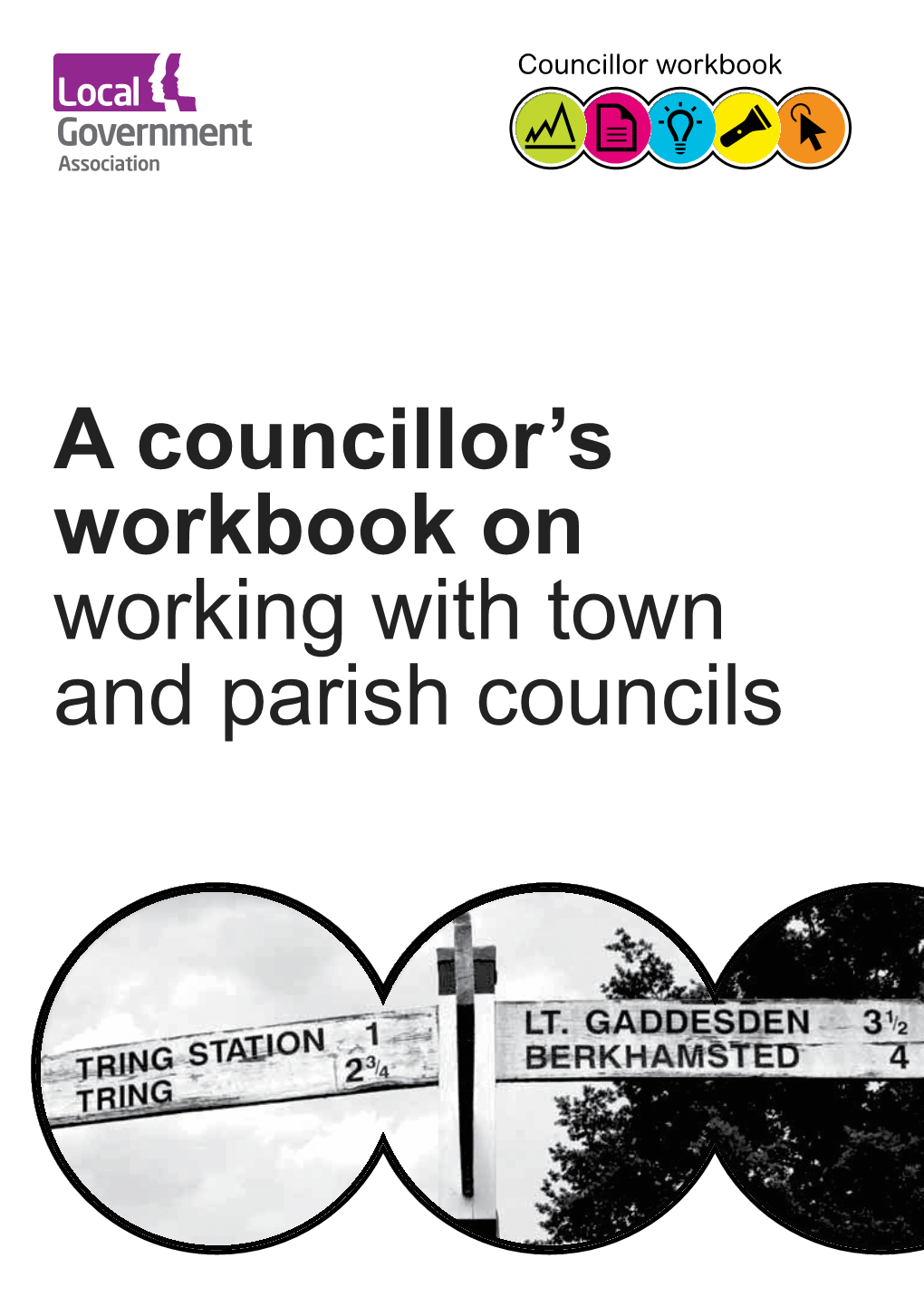 A Councillor's Workbook on Working with Town and Parish Councils