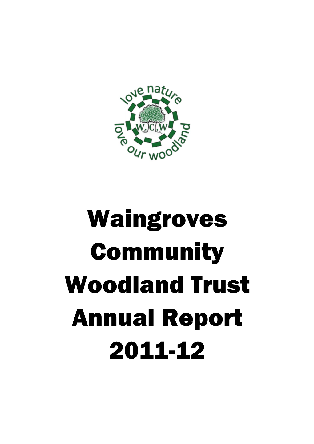 Waingroves Community Woodland Trust Annual Report 2011-12