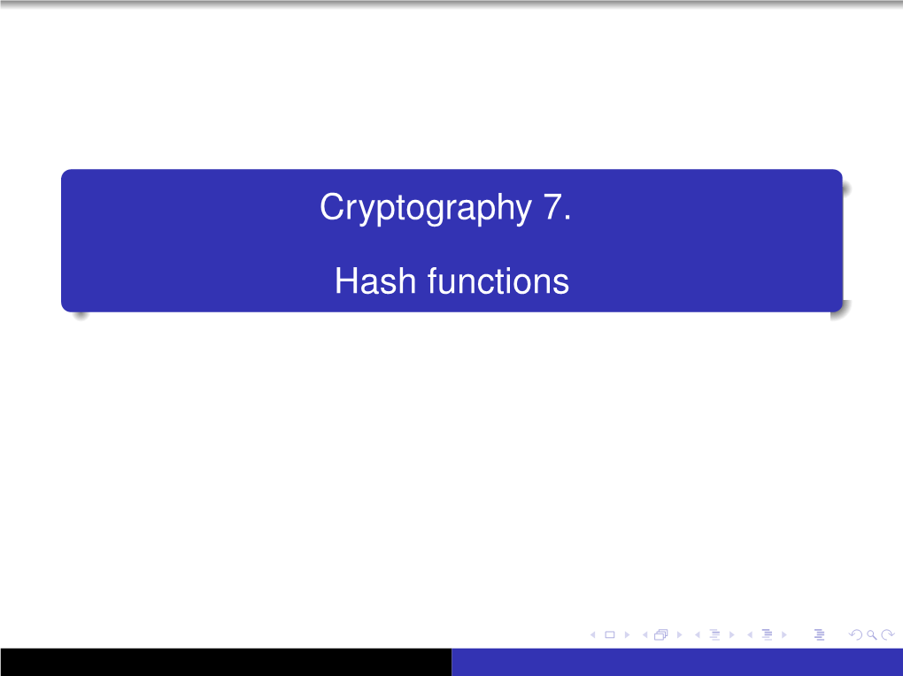 Cryptography 7. Hash Functions