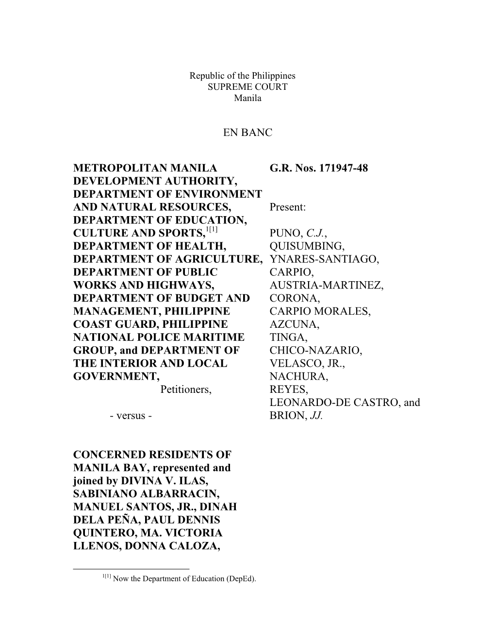 EN BANC METROPOLITAN MANILA G.R. Nos. 171947-48 DEVELOPMENT AUTHORITY, DEPARTMENT of ENVIRONMENT and NATURAL RESOURCES, Present