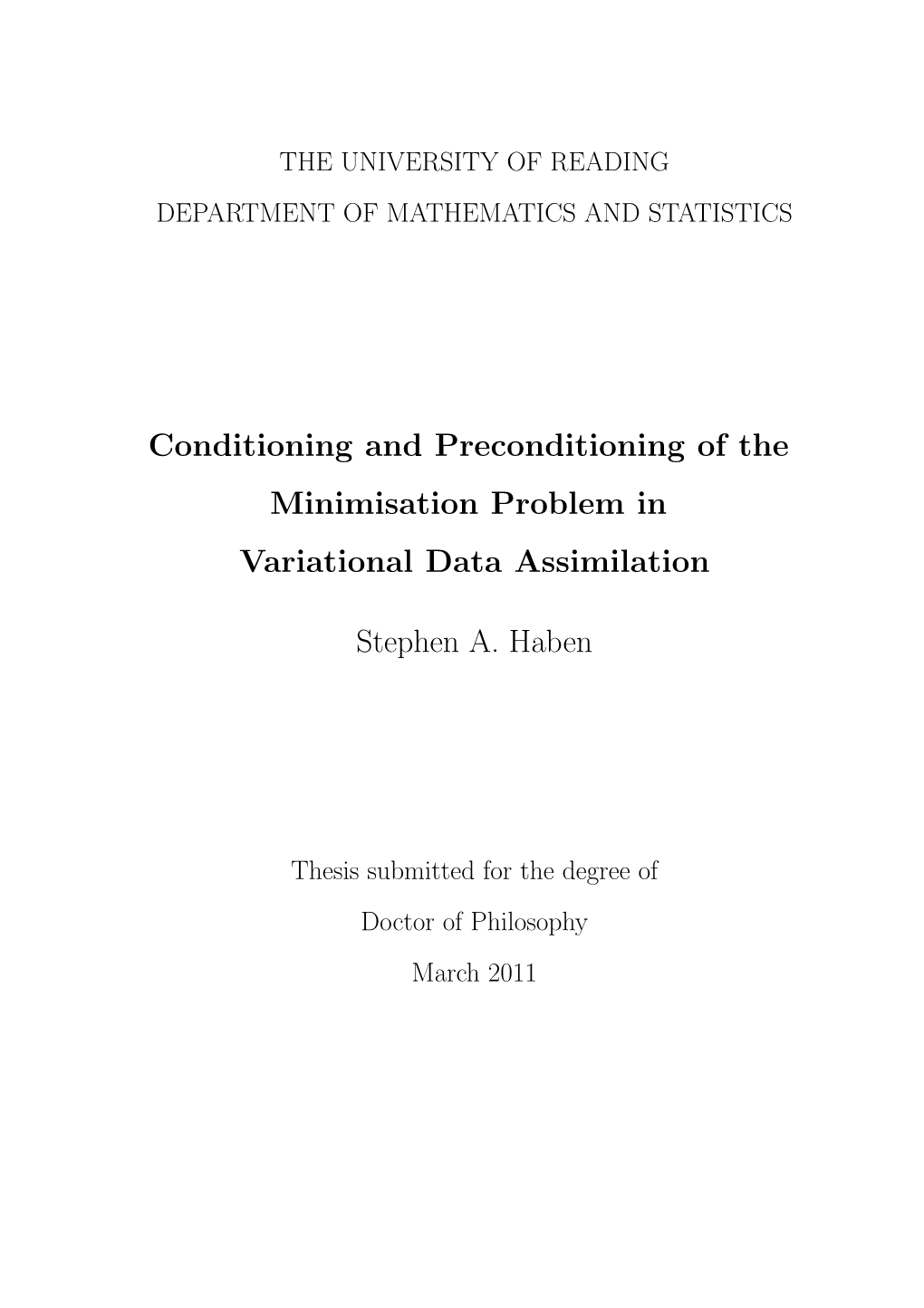 Conditioning and Preconditioning of the Minimisation Problem in Variational Data Assimilation Stephen A. Haben