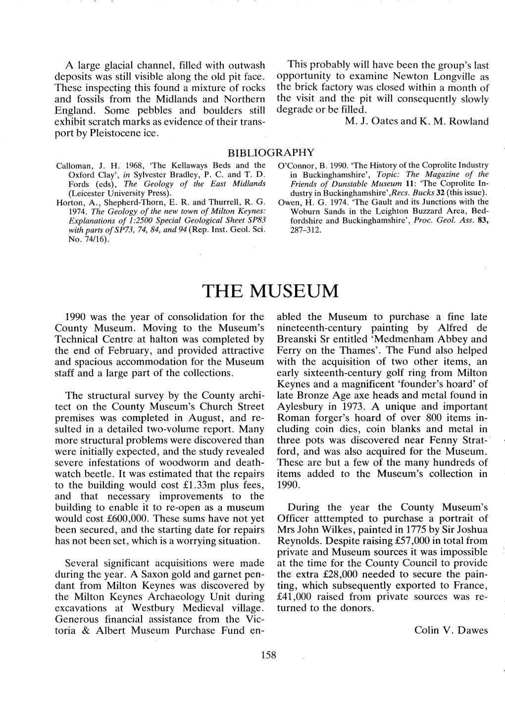 THE MUSEUM 1990 Was the Year of Consolidation for the Abled the Museum to Purchase a Fine Late County Museum