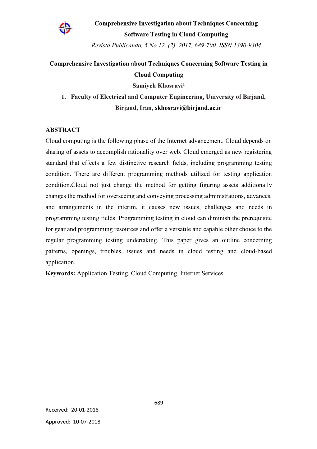 Comprehensive Investigation About Techniques Concerning Software Testing in Cloud Computing Revista Publicando, 5 No 12. (2). 2017, 689-700