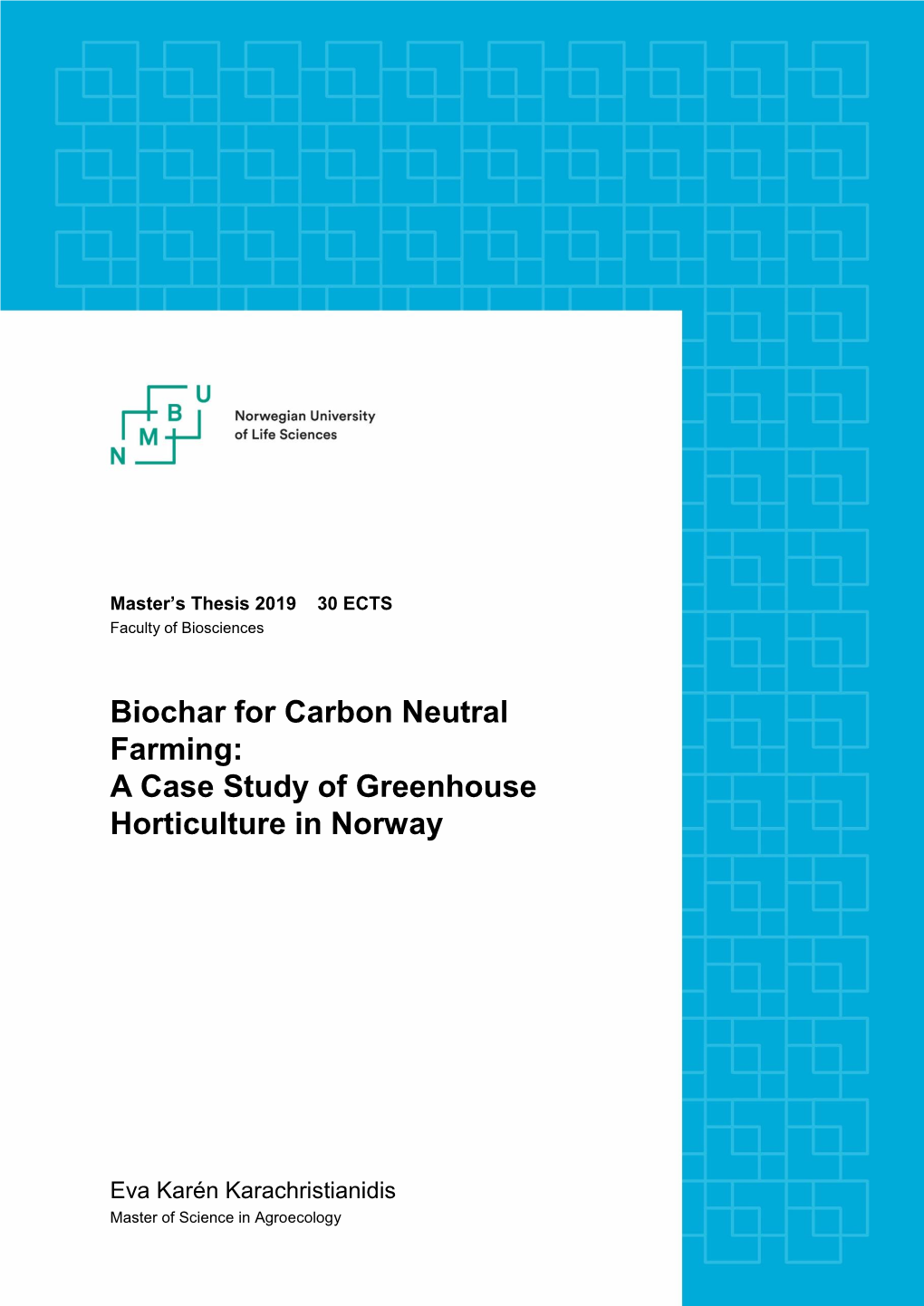 Biochar for Carbon Neutral Farming: a Case Study of Greenhouse Horticulture in Norway