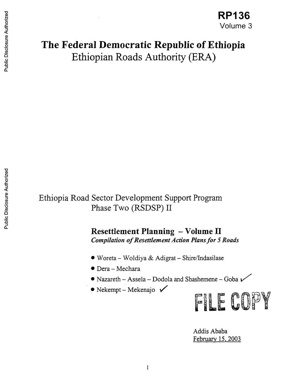 The Federal Democratic Republic of Ethiopia Ethiopian Roads Authority (ERA) Public Disclosure Authorized Public Disclosure Authorized