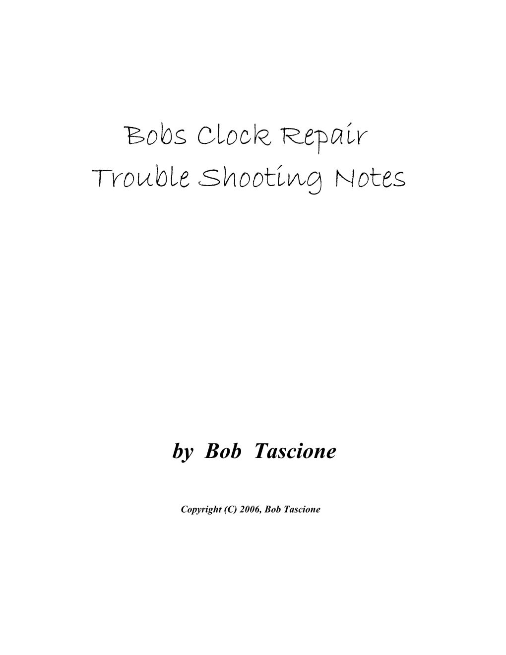 Bobs Clock Repair Trouble Shooting Notes