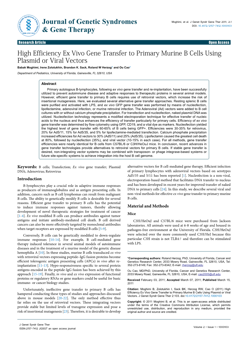High Efficiency Ex Vivo Gene Transfer to Primary Murine B Cells Using Plasmid Or Viral Vectors Babak Moghimi, Irene Zolotukhin, Brandon K