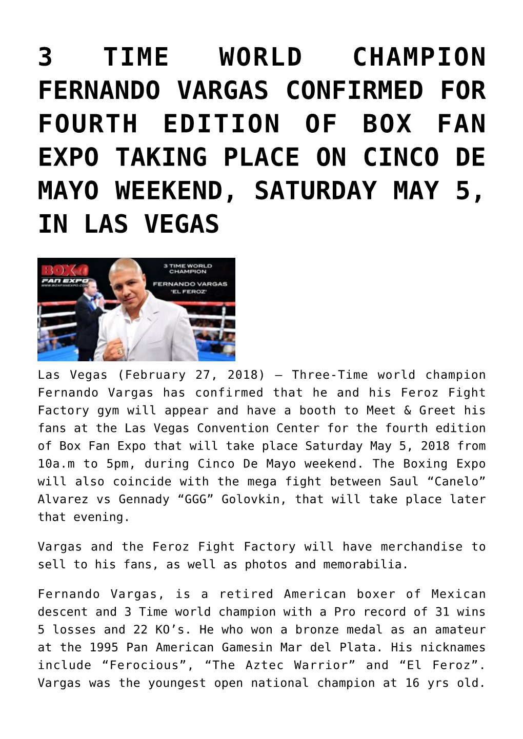 3 Time World Champion Fernando Vargas Confirmed for Fourth Edition of Box Fan Expo Taking Place on Cinco De Mayo Weekend, Saturday May 5, in Las Vegas