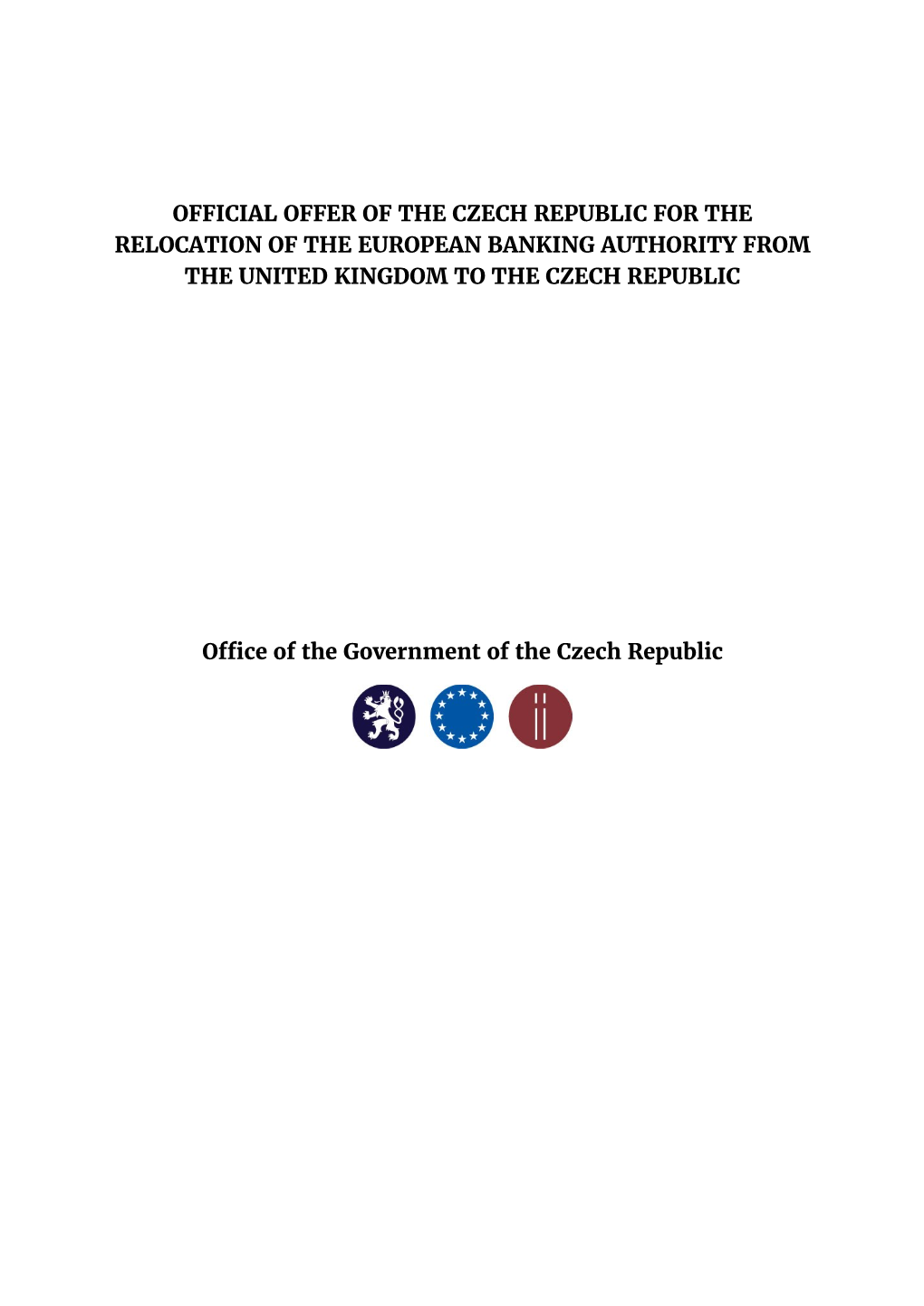 Official Offer of the Czech Republic for the Relocation of the European Banking Authority from the United Kingdom to the Czech Republic