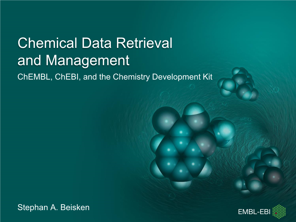Chemical Data Retrieval and Management Chembl, Chebi, and the Chemistry Development Kit