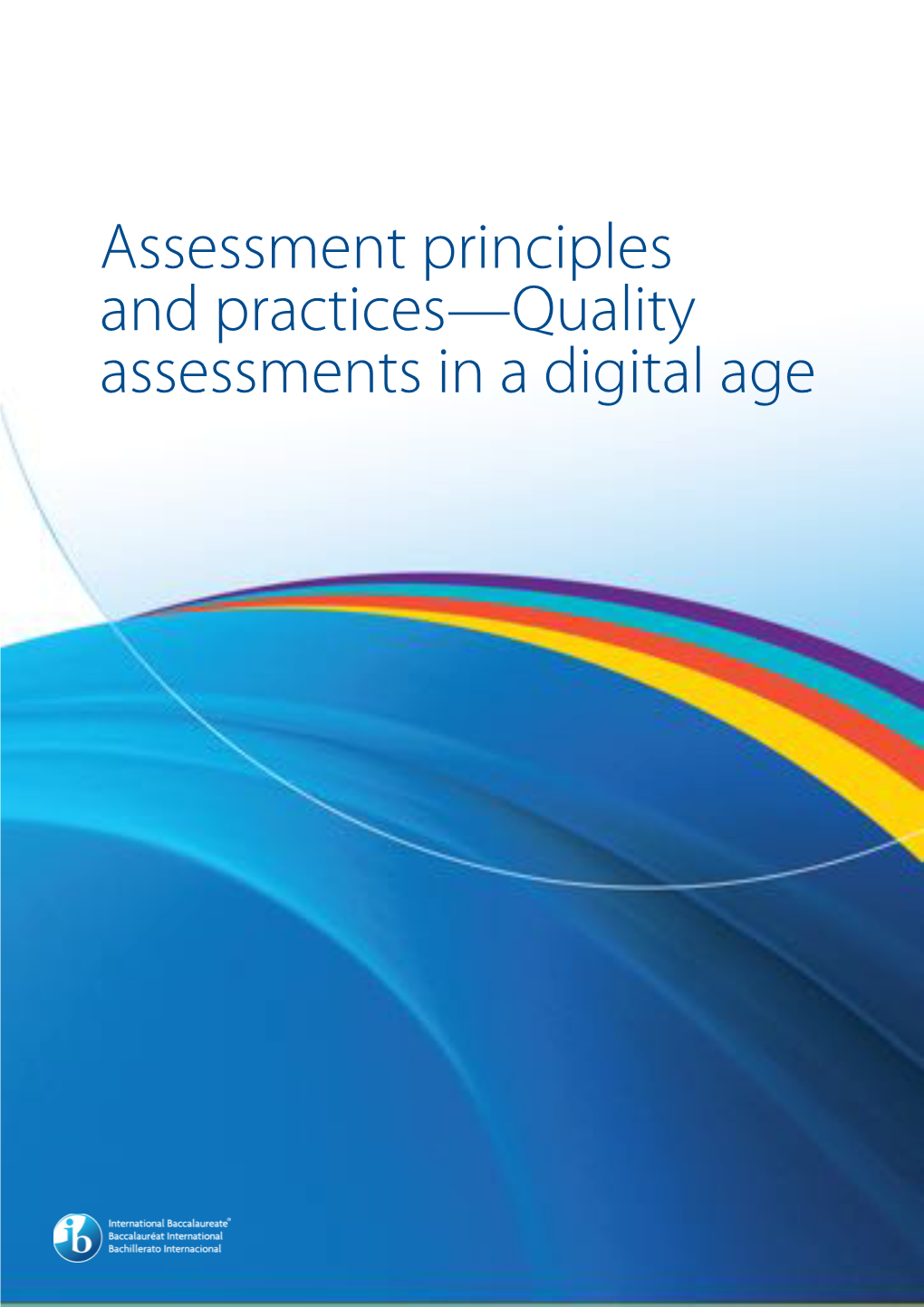 Assessment Principles and Practices—Quality Assessments in a Digital Age