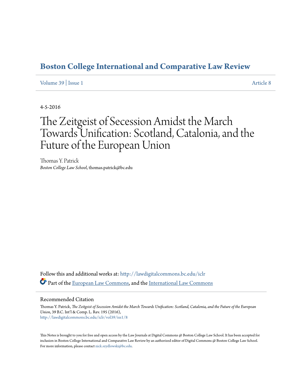 The Zeitgeist of Secession Amidst the March Towards Unification: Scotland, Catalonia, and the Future of the European Union Thomas Y