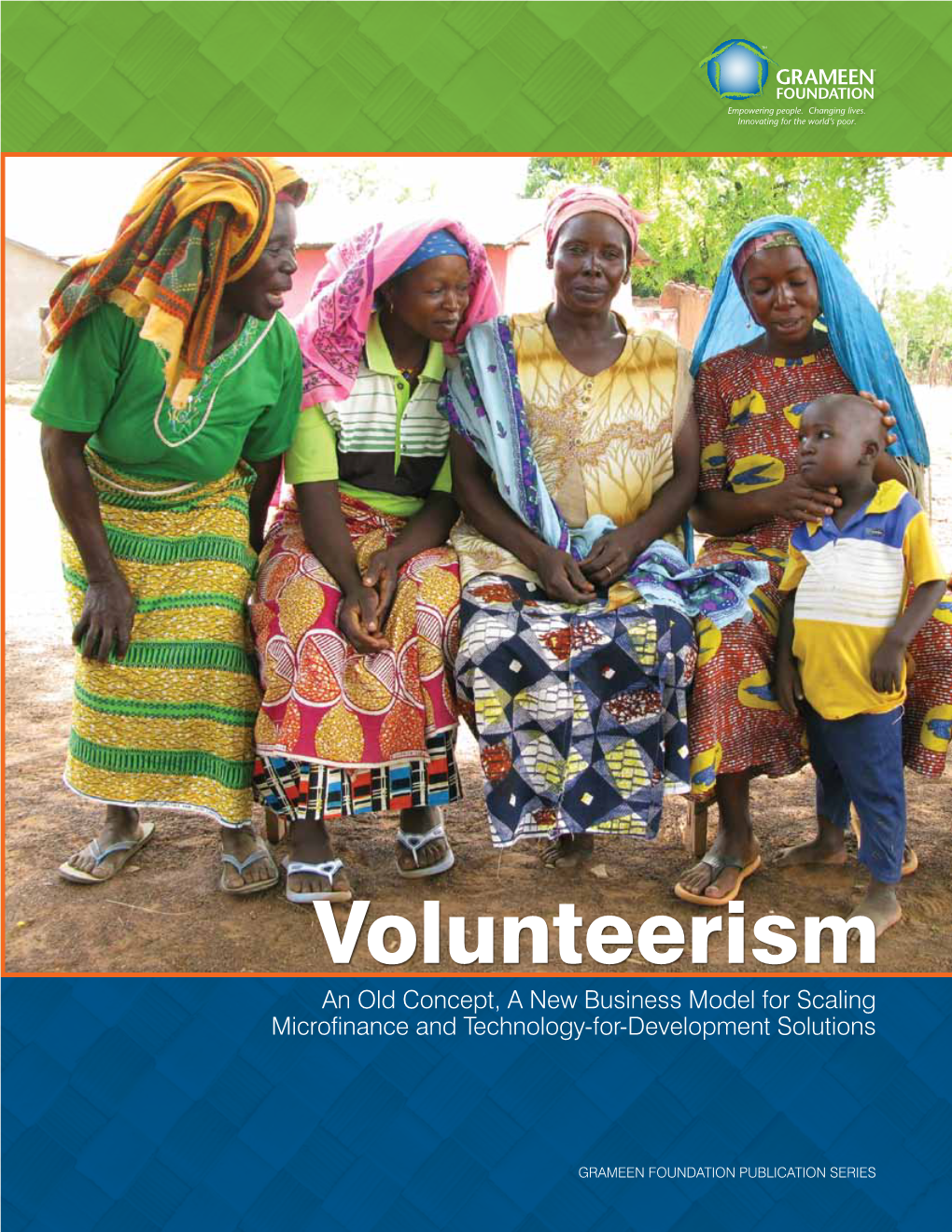 Volunteerism an Old Concept, a New Business Model for Scaling Microfinance and Technology-For-Development Solutions