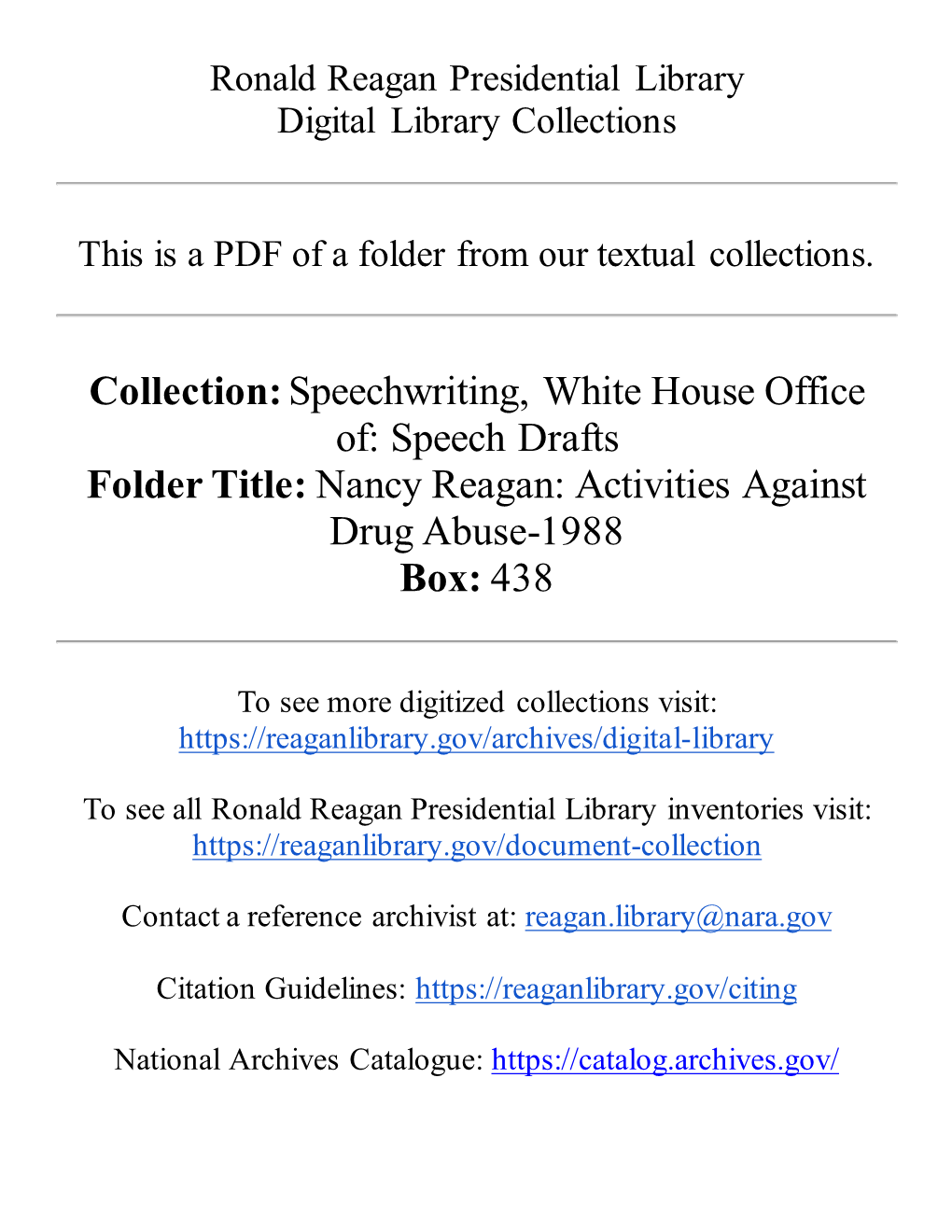 Collection: Speechwriting, White House Office Of: Speech Drafts Folder Title: Nancy Reagan: Activities Against Drug Abuse-1988 Box: 438