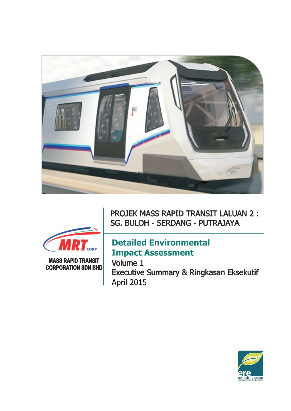 Detailed Environmental Impact Assessment MASS RAPID TRANSIT Volume 1 CORPORATION SDN BHD Executive Summary & Ringkasan Eksekutif April 2015