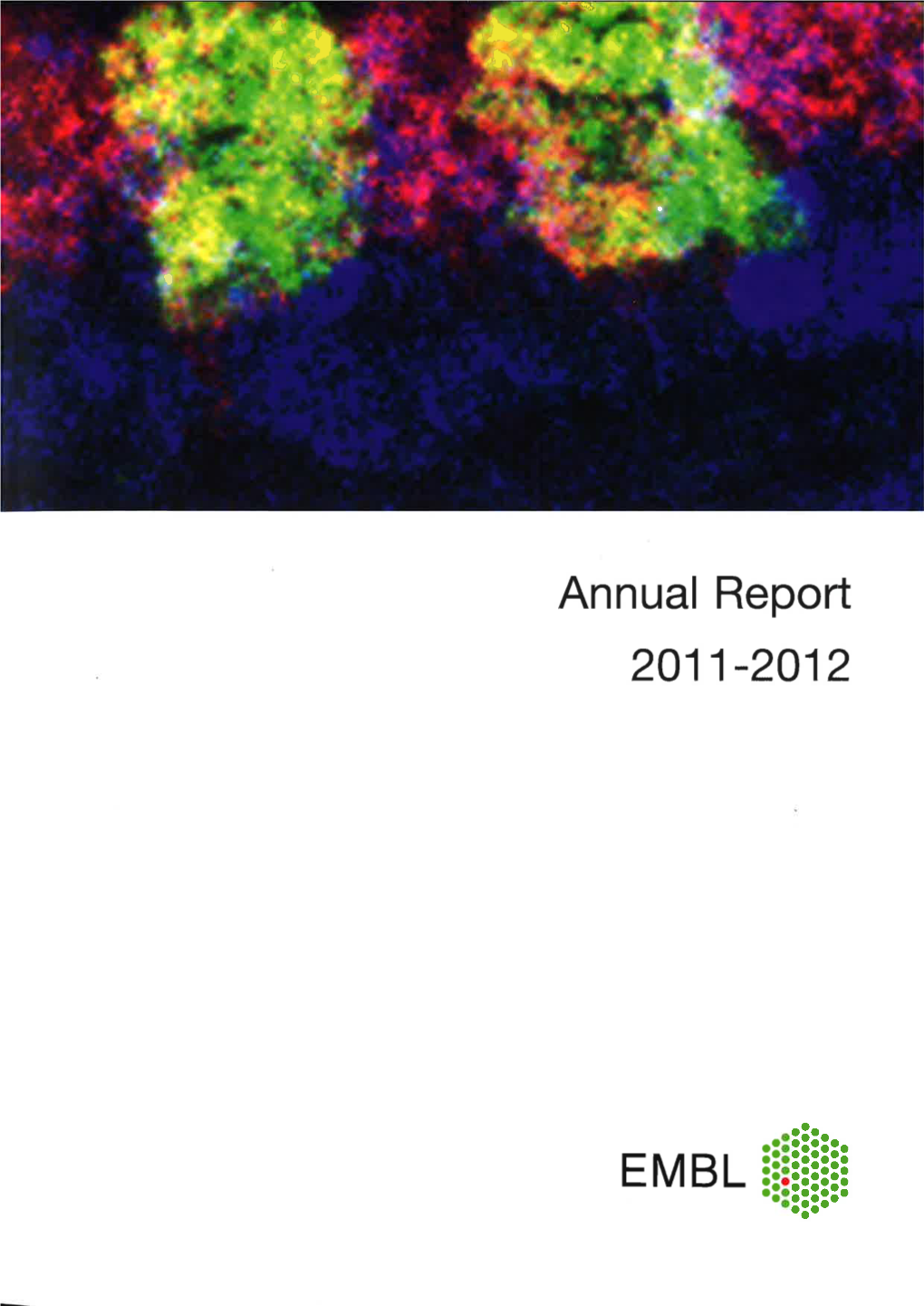 Annual Report 2011-2012 European Molecular Biology Laboratory Contents the Director ­General’S Report