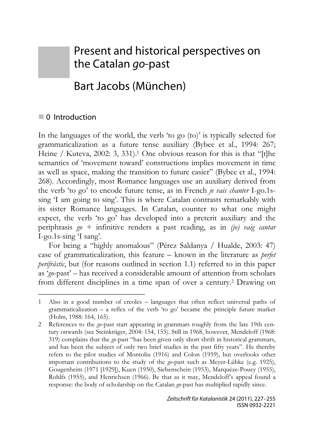 Present and Historical Perspectives on the Catalan Go-Past Bart Jacobs (München)