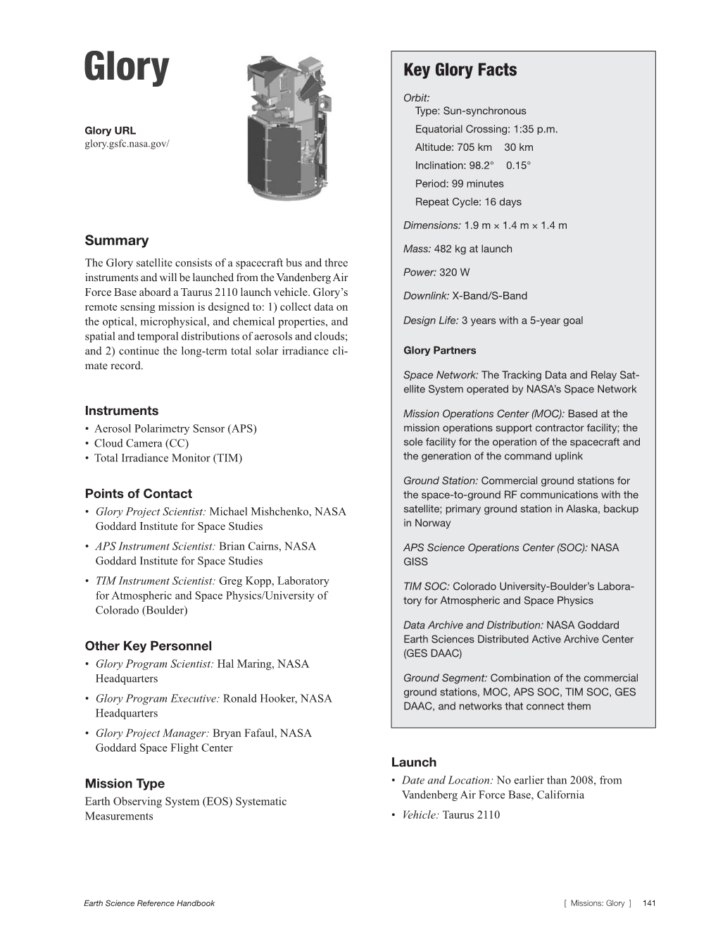 Glory Key Glory Facts Orbit: Type: Sun-Synchronous Glory URL Equatorial Crossing: 1:35 P.M