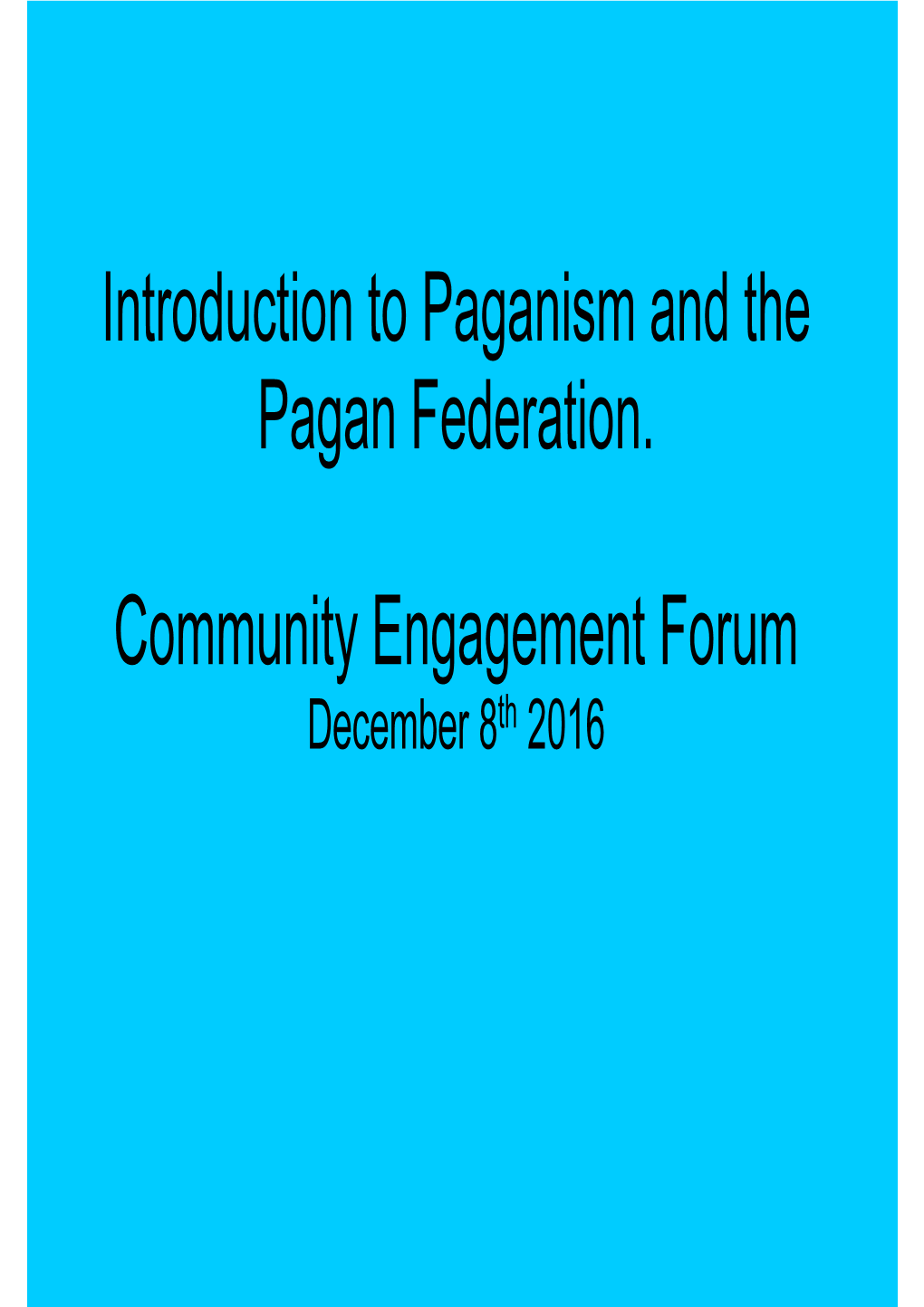Introduction to Paganism and the Pagan Federation. Community