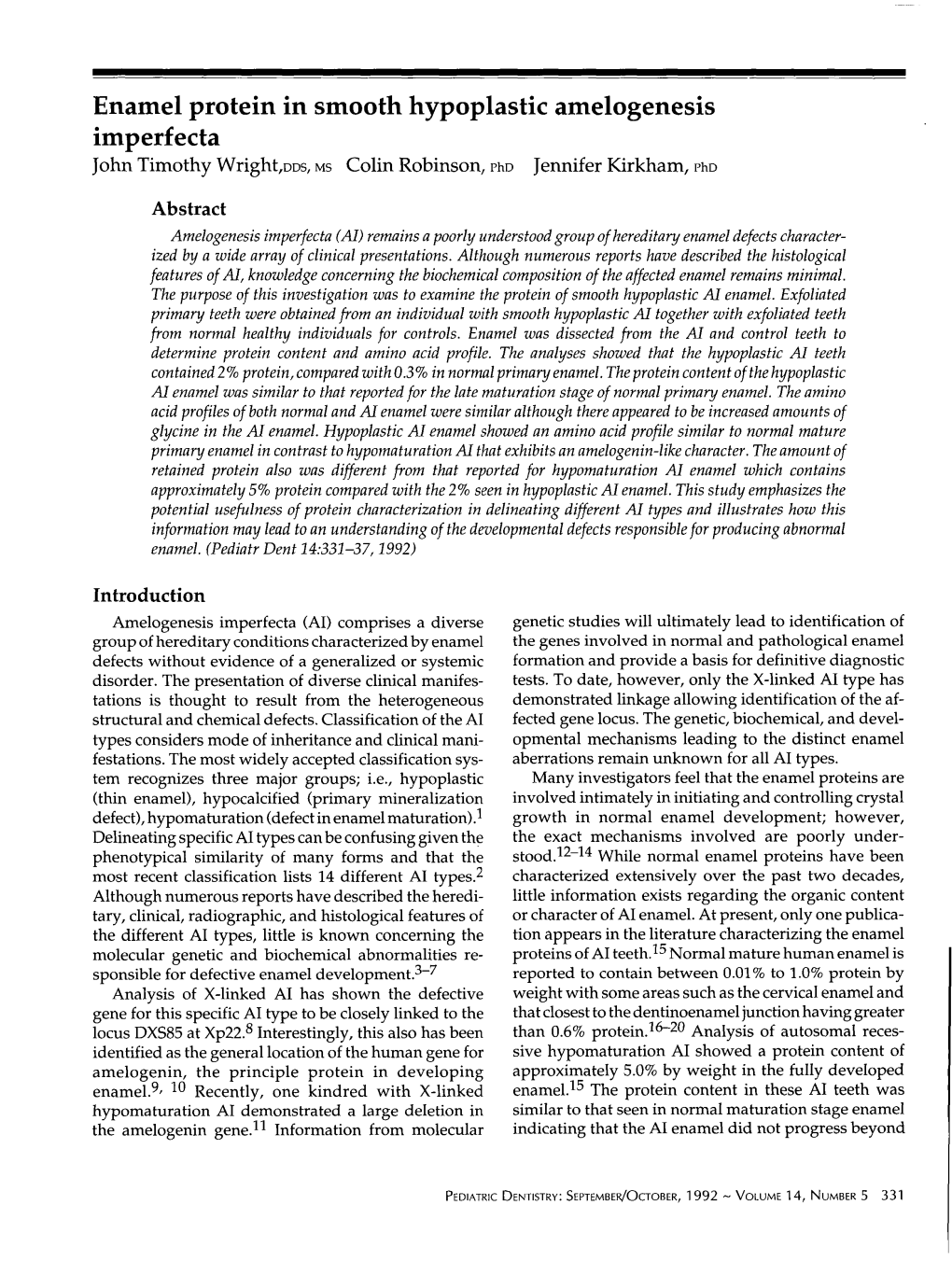 Enamel Protein in Smooth Hypoplastic Amelogenesis Imperfecta John Timothy Wright,DDS, MS Colin Robinson, Phd Jennifer Kirkham, Phd