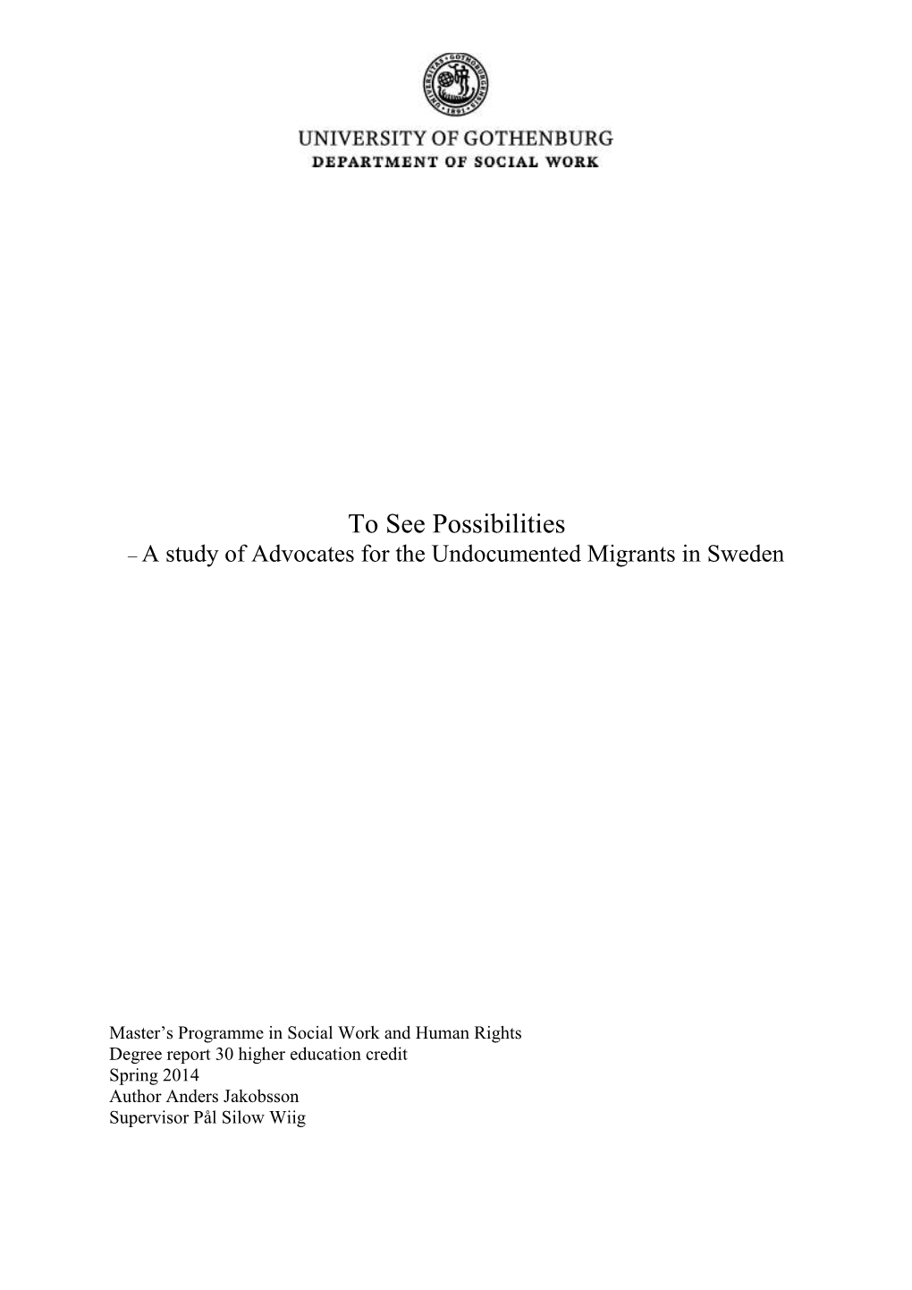 To See Possibilities – a Study of Advocates for the Undocumented Migrants in Sweden