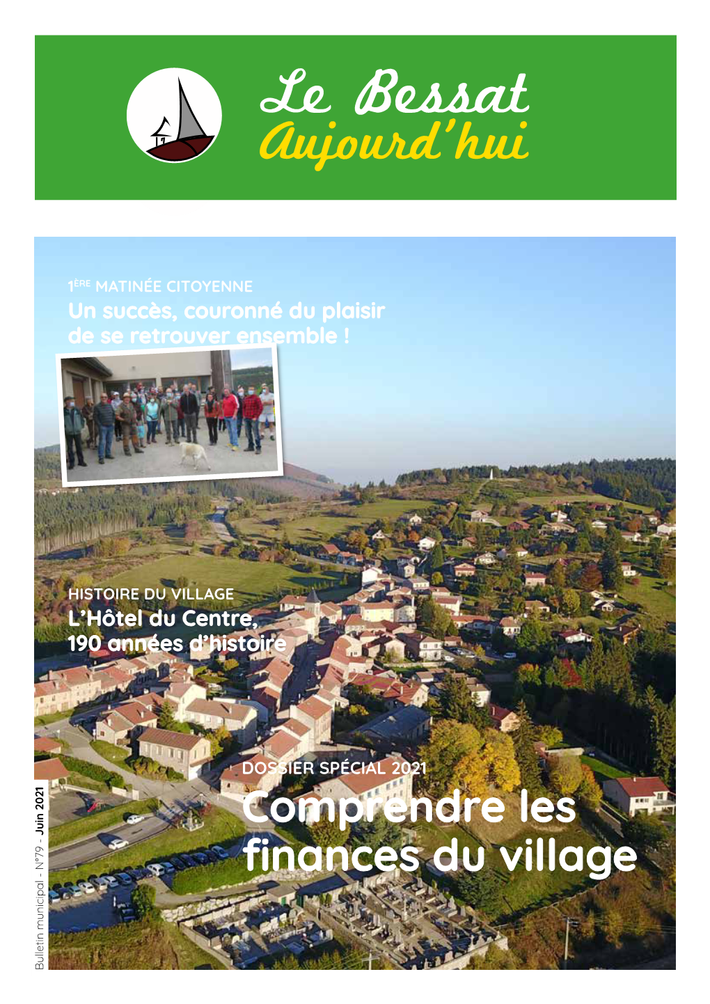 Comprendre Les Finances Du Village Bulletin Municipal - N°79 Juin 2021 Bulletin SOMMAIRE LE MOT DU MAIRE